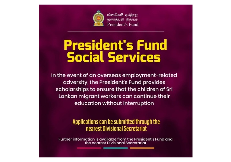Provision of Educational Assistance from the President’s fund for students in Sri Lanka Belonging to Families of Migrant Workers Abroad in instances where such Workers Encounter Unexpected Adversaries