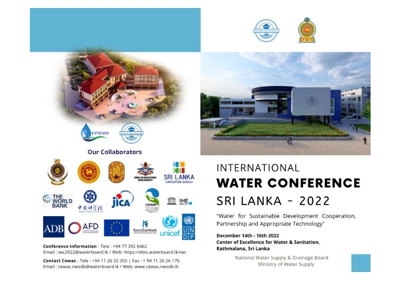International Water Conference (IWC) : 14 -1 6 December 2022, Colombo, Sri Lanka “Water for Sustainable Deveoplment : Cooperation, Partnership & Appropriate Technology“