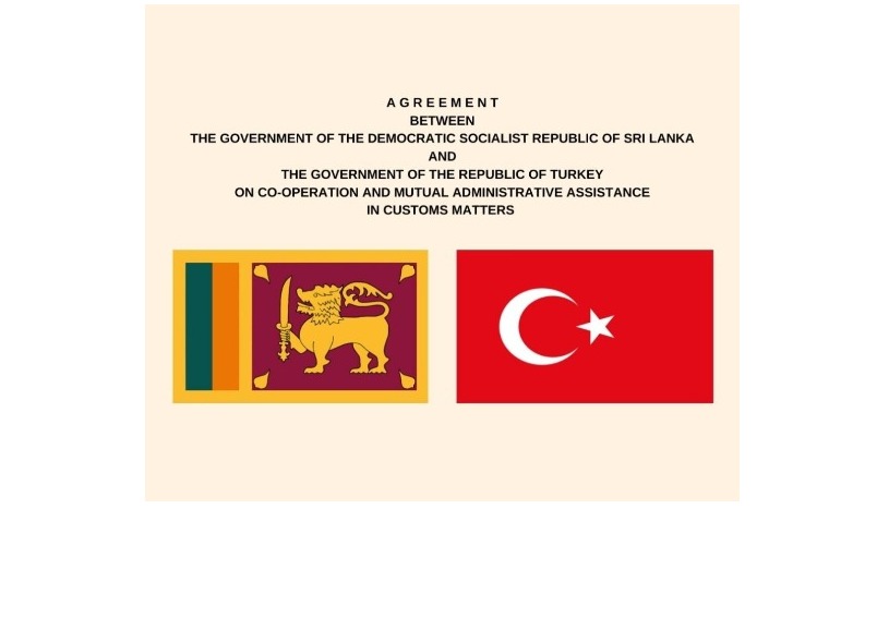 Sri Lanka – Turkey signs the Agreement on Cooperation and Mutual Administrative Assistance in Customs Matters